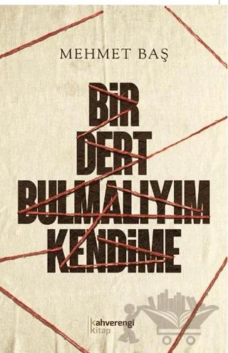 Bir Dert Bulmalıyım Kendime