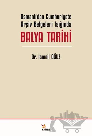 Osmanlı’dan Cumhuriyete Arşiv Belgeleri Işığında Balya Tarihi