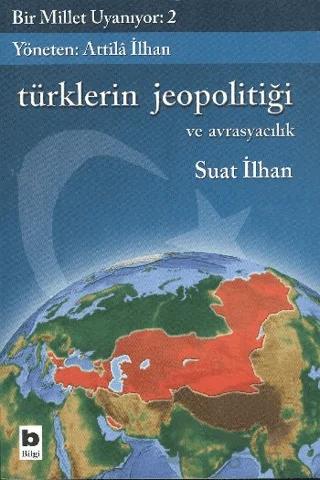 Türklerin Jeopolitiği ve Avrasyacılık Bir Millet Uyanıyor 2