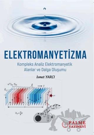 Elektromanyetizma - Kompleks Analiz Elektromanyetik Alanlar ve Dalga Oluşumu