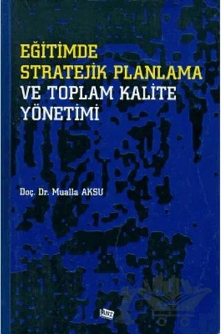 Eğitimde Stratejik Planlama ve Toplam Kalite Yönetimi