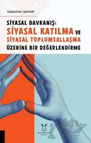 Siyasal Davranış: Siyasal Katılma ve Siyasal Toplumsallaşma Üzerine Bir Değerlendirme