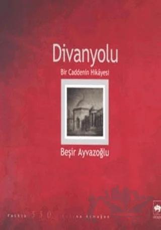Divanyolu - Bir Caddenin Hikayesi