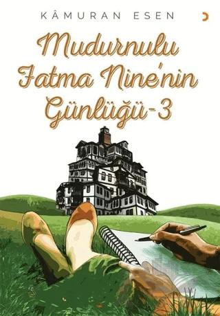 Mudurnulu Fatma Nine’nin Günlüğü 3