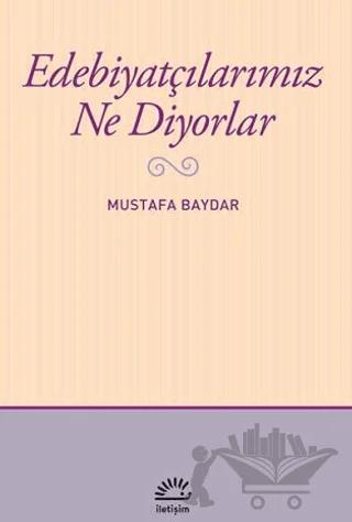 Edebiyatçılarımız Ne Diyorlar