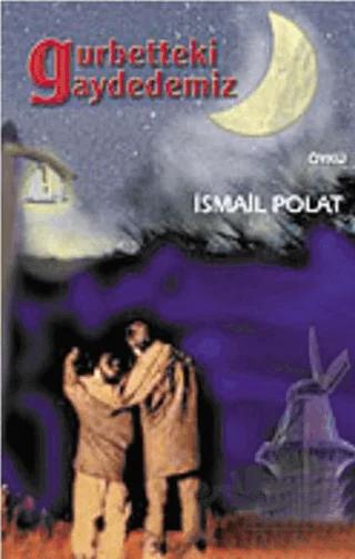 Gurbetteki Aydedemiz – İsmail Polat – Kora Yayın kitap kapağı