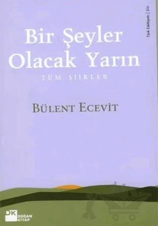 Bir Şeyler Olacak Yarın Tüm Şiirler