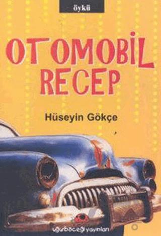 Otomobil Recep – Hüseyin Gökçe – Uğurböceği Yayınları kitap kapağı