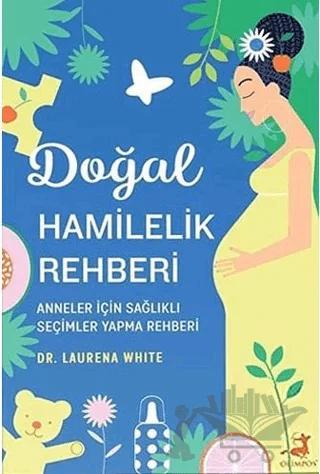 Doğal Hamilelik Rehberi – Laurena White – Olimpos Yayınları kitap kapağı