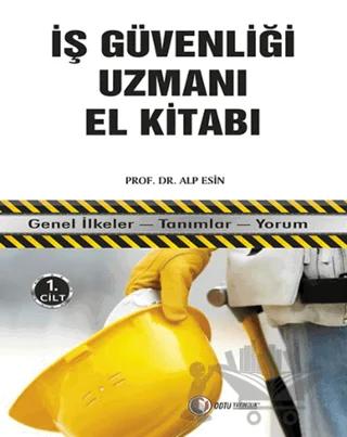 İş Güvenliği Uzmanı El Kitabı 1. Cilt