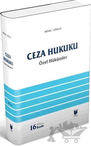 Ceza Hukuku Özel Hükümler – Mehmet Emin Artuk, Ahmet Gökcen, Mehmet Emin Alşahin, Kerim Çakır – Adalet Yayınevi kitap kapağı