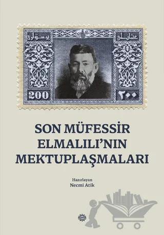 Son Müfessir Elmalılı’nın Mektuplaşmaları