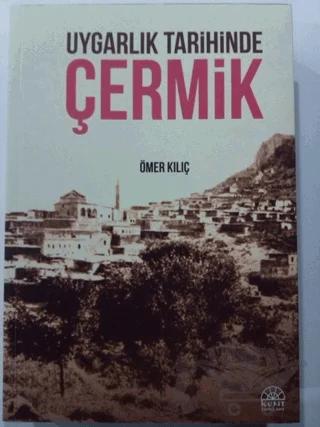 Uygarlık Tarihinde Çermik – Ömer Kılıç – Kent Işıkları Yayınları kitap kapağı
