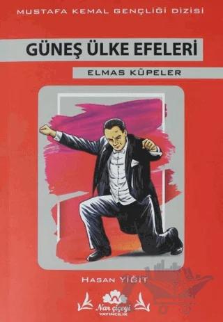 Güneş Ülke Efeleri - Mustafa Kemal Dizisi