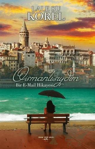 Osmanlısıydım