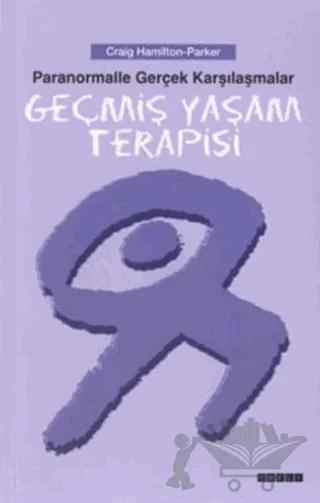 Geçmiş Yaşam Terapisi Psişik Vaka Kayıtları Paranormalle Gerçek Karşılaşmalar