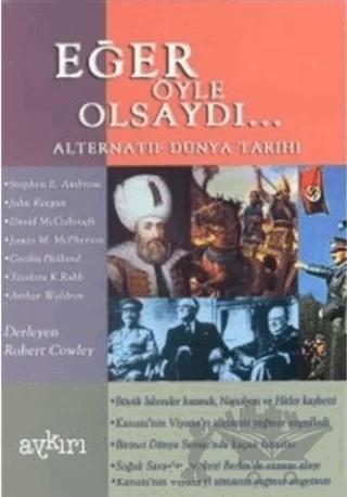 Eğer Öyle Olsaydı... Alternatif Dünya Tarihi 1