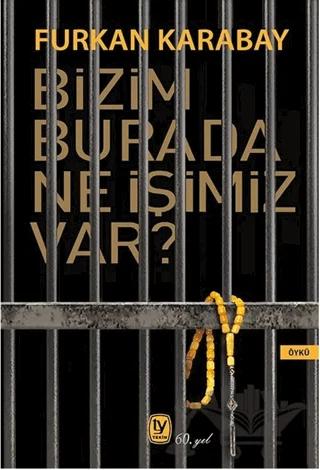 Bizim Burada Ne İşimiz Var?
