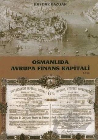 Osmanlıda Avrupa Finans Kapitali Cilt: 1