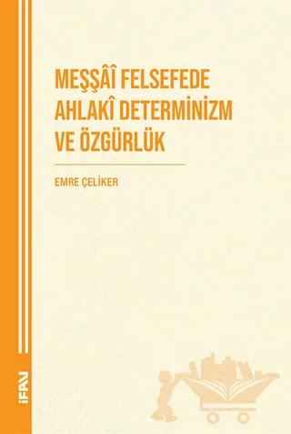 Meşşai Felsefede Ahlaki Determinizm ve Özgürlük