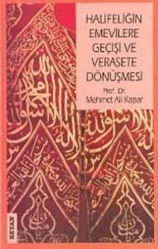 Halifeliğin Emevilere Geçişi ve Verasete Dönüşmesi