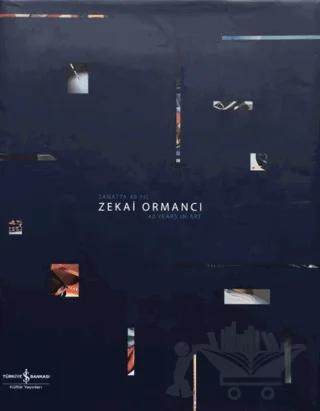 Zekai Ormancı Sanatta 40 Yıl / 40 Years in Art