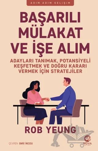 Başarılı Mülakat ve İşe Alım - Adayları Tanımak, Potansiyeli Keşfetmek ve Doğru Kararı Vermek İçin Stratejiler