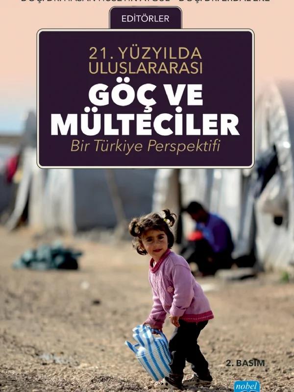 21.Yüzyılda Uluslararası GÖÇ VE MÜLTECİLER: Bir Türkiye Perspektifi