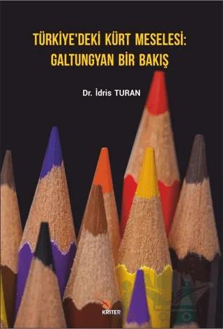 Türkiye’deki Kürt Meselesi Galtungyan Bir Bakış