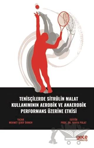 Tenisçilerde Sitrülin Malat Kullanımının Aerobik Ve Anaerobik Performans Üzerine Etkisi