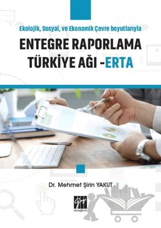Ekolojik, Sosyal ve Ekonomik Çevre Boyutlarıyla Entegre Raporlama Türkiye Ağı - ERTA