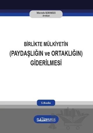 Birlikte Mülkiyetin (Paydaşlığın ve Ortaklığın) Giderilmesi