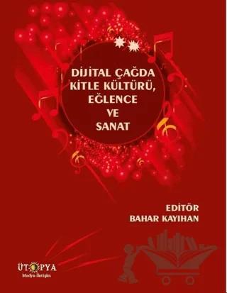 Dijital Çağda Kitle Kültürü, Eğlence ve Sanat