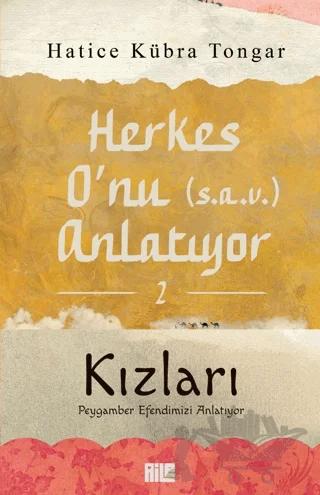 Herkes O'nu (s.a.v.) Anlatıyor - 2 Kızları