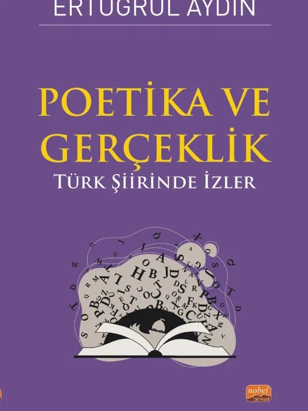 POETİKA VE GERÇEKLİK - Türk Şiirinde İzler