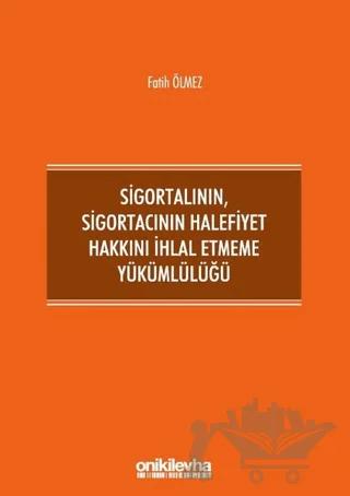 Sigortalının,Sigortacının Halefiyet Hakkını İhlal Etmeme Yükümlülüğü