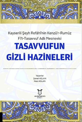 Kayserili Şeyh Refahi’nin Kenzü’r-Rumuz Fi’t-Tasavvuf Adlı Mesnevisi - Tasavvufun Gizli Hazineleri