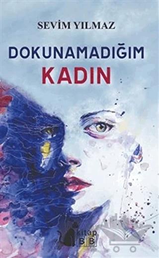 Dokunmadığım Kadın