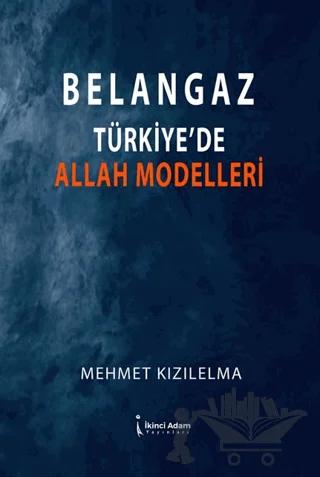 Belangaz Türkiye’de Allah Modelleri