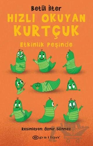 Hızlı Okuyan Kurtçuk - Etkinlik Peşinde