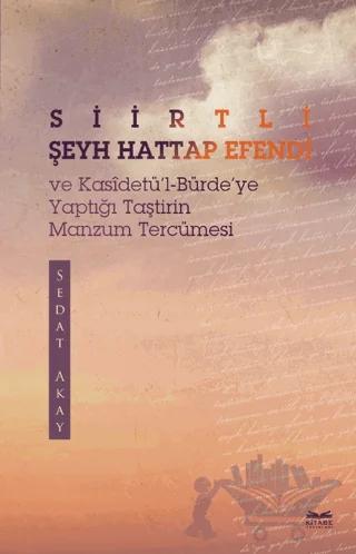 Siirtli Şeyh Hattap Efendi ve Kasidetü'l-Bürde'ye Yaptığı Taştirin Manzum Tercümesi