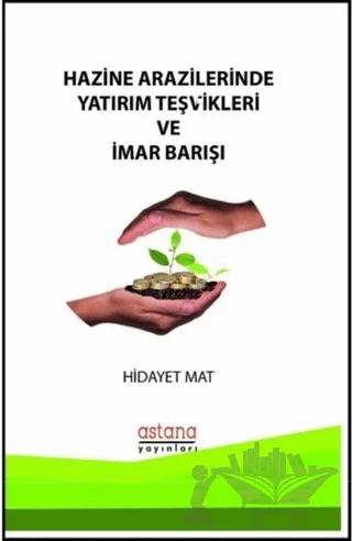 Hazine Arazilerinde Yatırım Teşvikleri ve İmar Barışı