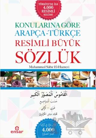 Konularına Göre Arapça - Türkçe Resimli Büyük Sözlük