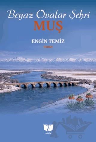 Beyaz Ovalar Şehri Muş