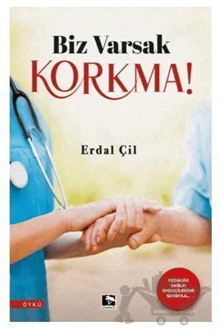 Biz Varsak Korkma!