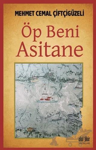 Öp Beni Asitane