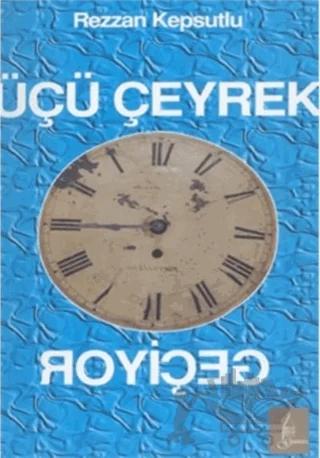 Üçü Çeyrek Geçiyor