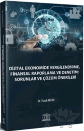 Dijital Ekonomide Vergilendirme, Finansal Raporlama ve Denetim: Sorunlar ve Çözüm Önerileri