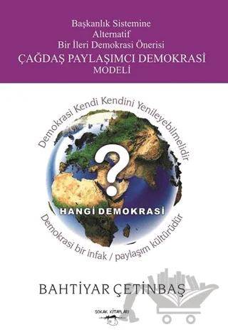 Başkanlık Sistemine Alternatif Bir İleri Demokrasi Önerisi Çağdaş Paylaşımcı Demokrasi Modeli
