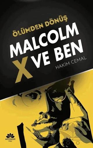 Ölümden Dönüş - Malcolm x ve Ben